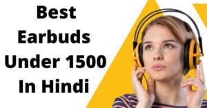 3000 से 4000 रुपए वाले ये Waterproof Earbuds मिल रहे है मात्र 899 में | Top 5 Best Earbuds Under 1500 in Hindi