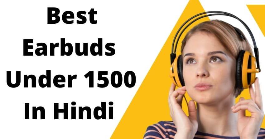 Best-Earbuds-Under-1500-In-Hindi