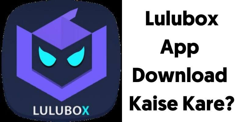 Lulubox App Download Kaise Kare