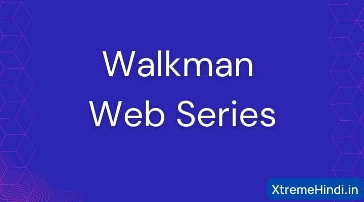 Walkman web series